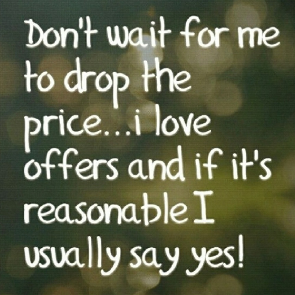 My thoughts: "Reasonable Offer"...